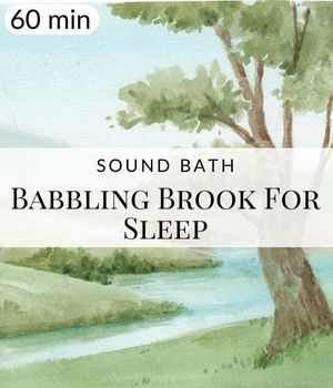 Babbling Brook Sleep Sound Bath Post
