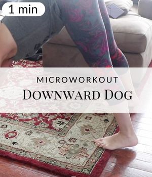 Downward Dog Microworkout