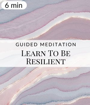 Learn to Be Resilient Meditation Post