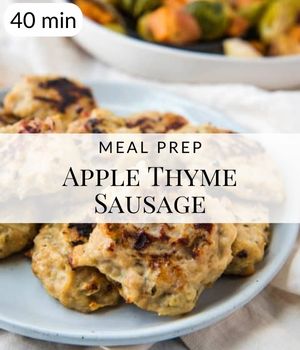 Apple Thyme Breakfast Sausage Meal Prep