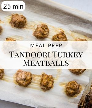 Tandoori Turkey Meatballs Meal Prep