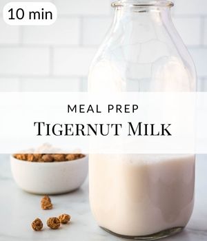Tigernut Milk Meal Prep