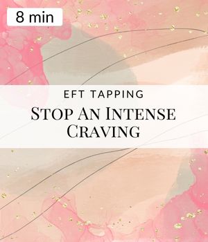 EFT Tapping for Intense Cravings