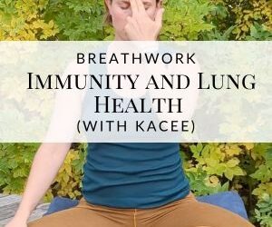 Breath Practices for Immunity and Lung Health
